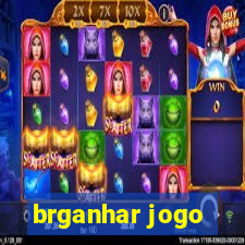 brganhar jogo